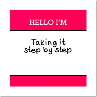 Hello I’m “Taking it step by step” Posters and Art